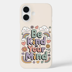 Be Kind to Yourself, Motivational, Inspirational iPhone 16 Case