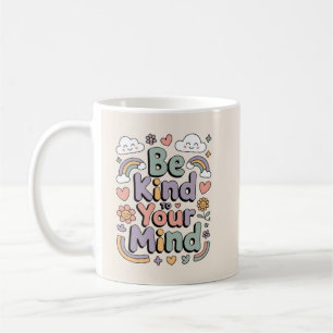 Be Kind to Yourself, Motivational, Inspirational Coffee Mug