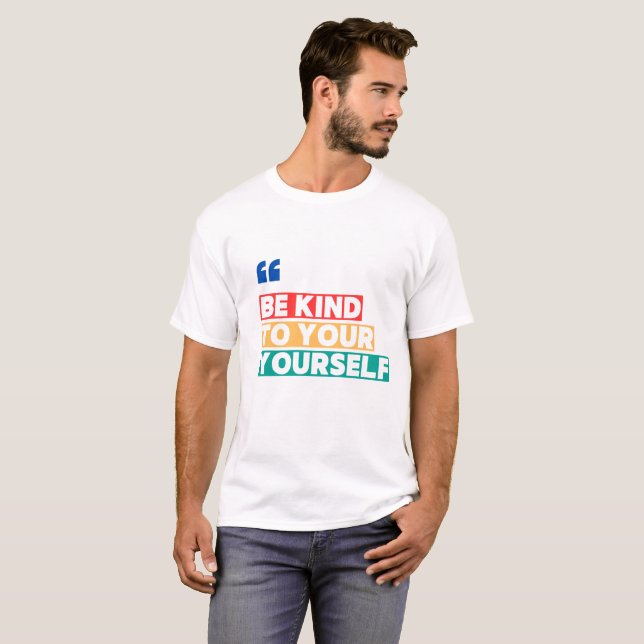 Be Kind to Yourself – Positive Affirmation T-Shirt (Front Full)