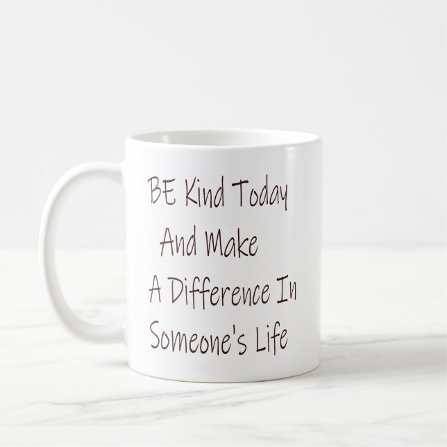 Be Kind Today and Make a Difference Coffee Mug (Left)