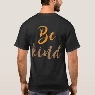 Be Kind – Uplifting Positive Saying T-Shirt