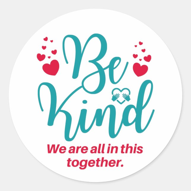 Be Kind. We are all in this together. Fun Stickers (Front)