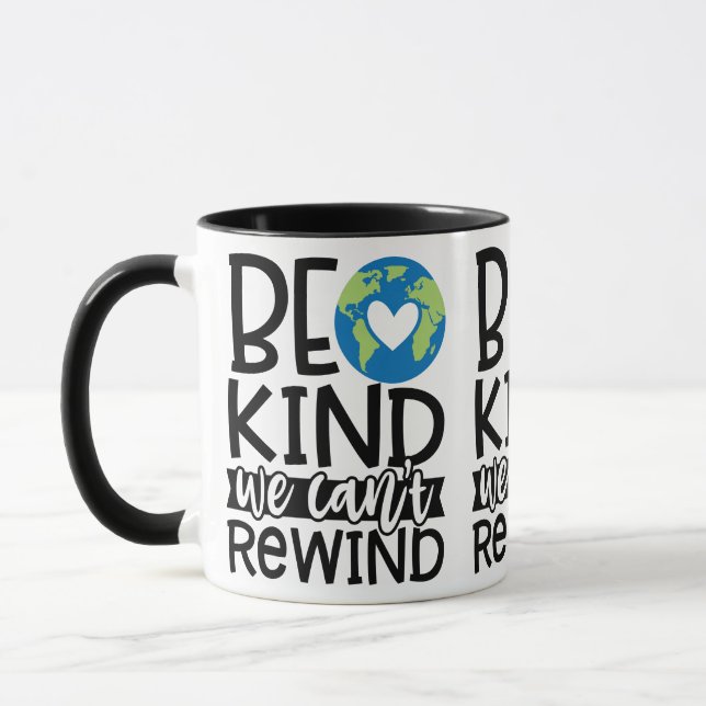 Be Kind We Can't Rewind Earth Day Heart Mug (Left)