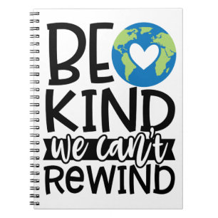 Be Kind We Can't Rewind Earth Day Heart Notebook