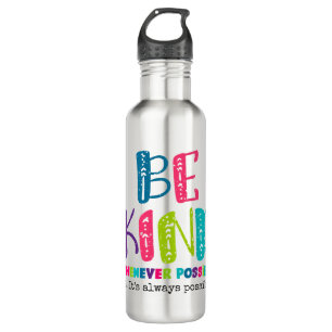 Be Kind Whenever Possible 710 Ml Water Bottle