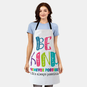 Be Kind Whenever Possible Apron