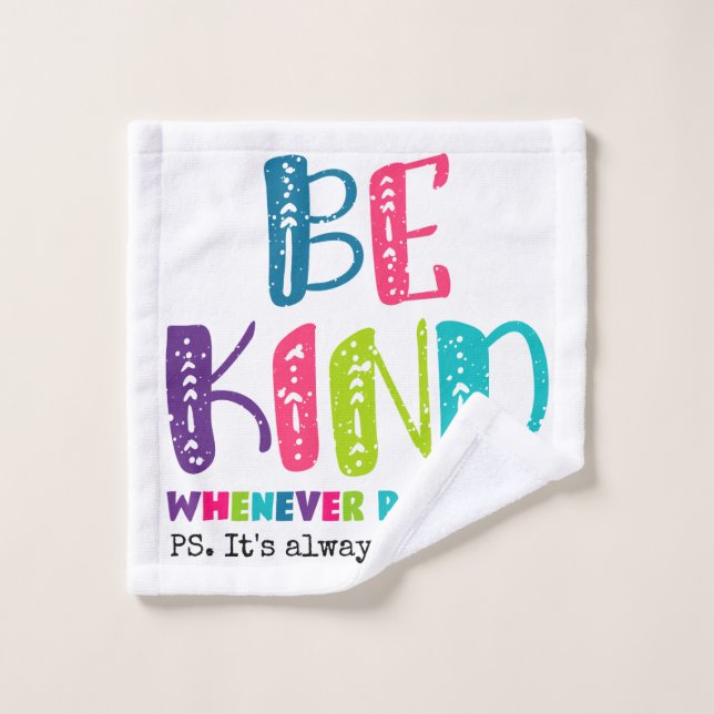Be Kind Whenever Possible Bath Towel Set (Wash Cloth)