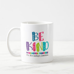 Be Kind Whenever Possible Coffee Mug