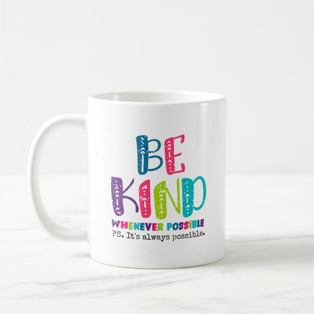 Be Kind Whenever Possible Coffee Mug (Left)
