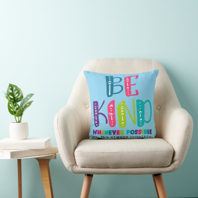 Be Kind Whenever Possible Cushion (Chair)