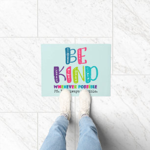 Be Kind Whenever Possible Doormat