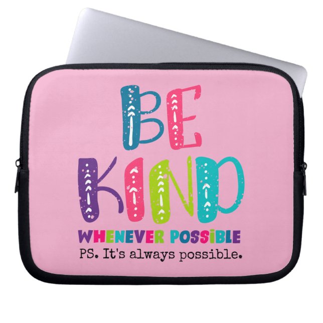 Be Kind Whenever Possible Laptop Sleeve (Front)