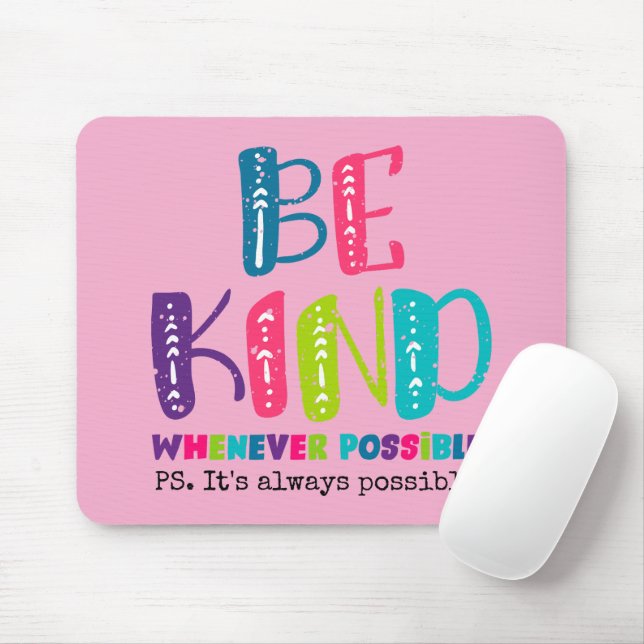 Be Kind Whenever Possible Mouse Mat (With Mouse)