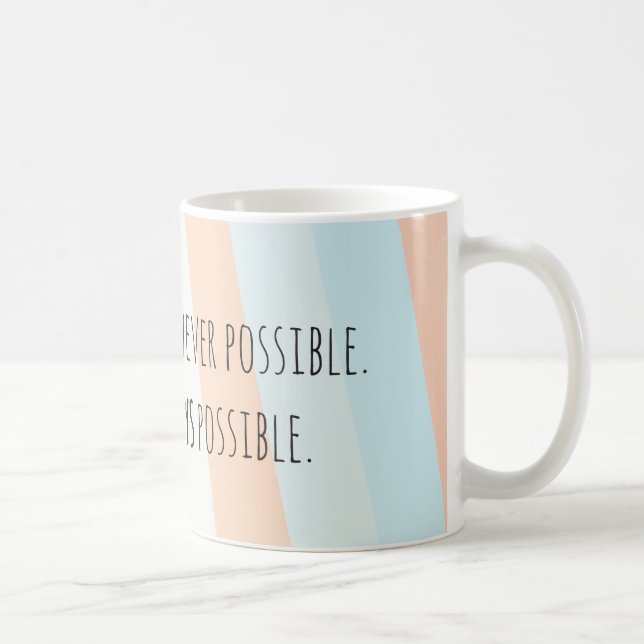 Be Kind Whenever Possible Mug (Right)