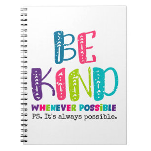 Be Kind Whenever Possible Notebook