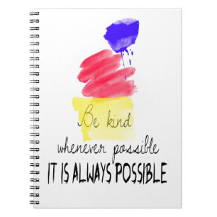 Be kind whenever possible notebook