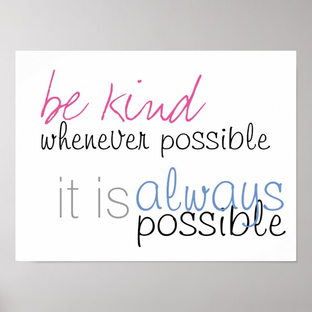 Be kind whenever possible poster (Front)