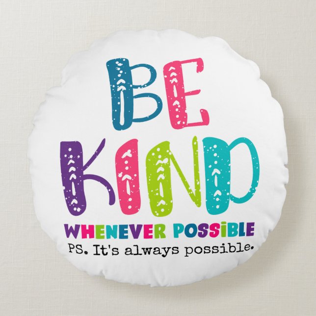Be Kind Whenever Possible Round Cushion (Front)