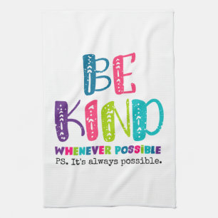 Be Kind Whenever Possible Tea Towel