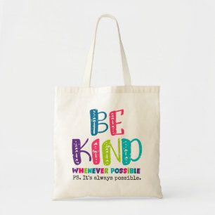 Be Kind Whenever Possible Tote Bag
