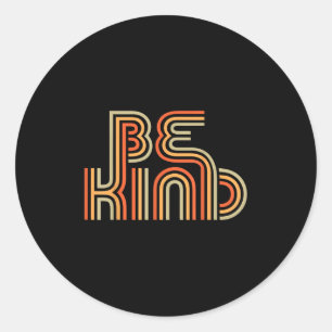 Be Kind Women Positive Inspirational Kindness Retr Classic Round Sticker