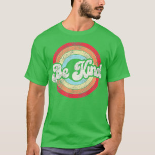 Be Kind Women Positive Inspirational Kindness Retr T-Shirt