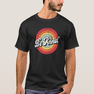 Be Kind Women Positive Inspirational Kindness Retr T-Shirt