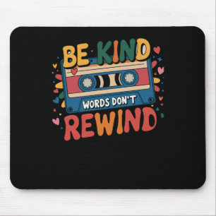 Be Kind Words Don’t Rewind Retro Cette Design Stic Mouse Mat