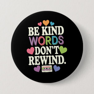 Be Kind Words Don't Rewind Funny 7.5 Cm Round Badge