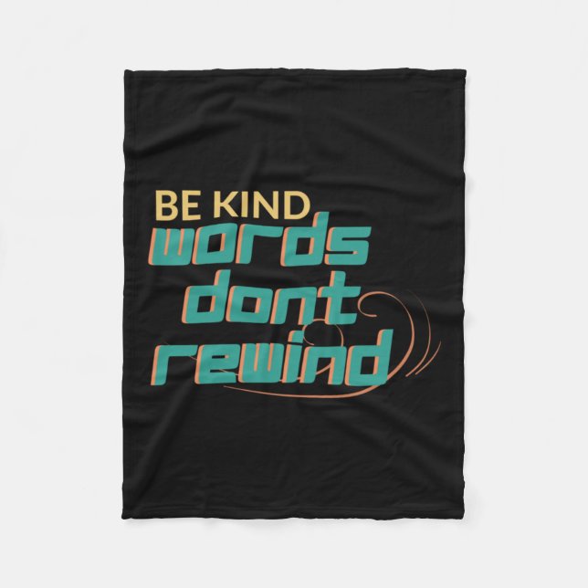 Be Kind Words Don't Rewind Motivational Quote Desi Fleece Blanket (Front)