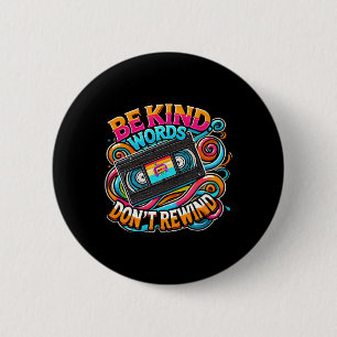 Be Kind Words Don't Rewind Unity Day Anti Bullying 6 Cm Round Badge