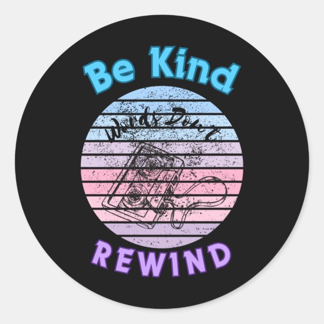 Be Kind Worlds Don't Rewind Sticker  (Front)