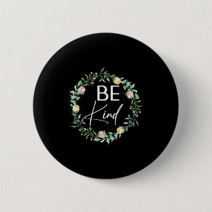 Be Kind Wreath Cute Graphic Floral Kindness Novelt 6 Cm Round Badge