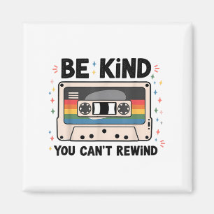 Be Kind You Can't Rewind Funny Vintage Magnet