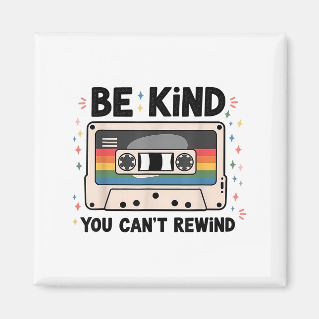 Be Kind You Can't Rewind Funny Vintage  Magnet (Front)