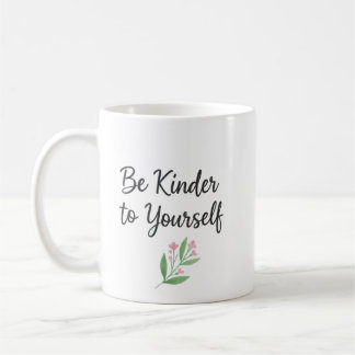 Be Kinder To Yourself Watercolor Floral Self-Love Coffee Mug