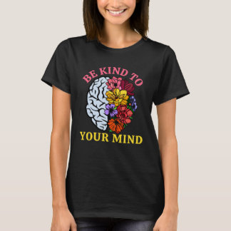 Be King To Your Mind For Mental Health Awareness 2 T-Shirt