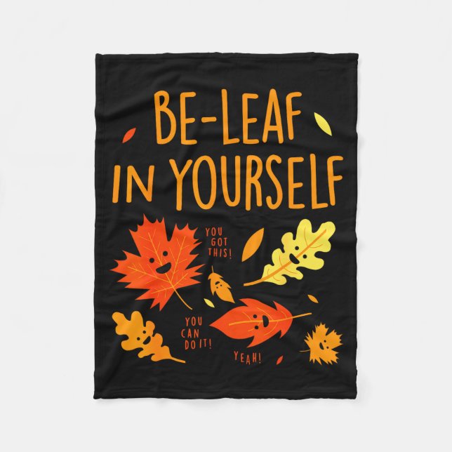 Be-leaf In Yourself Quotes Sayings Funny Gift  Fleece Blanket (Front)