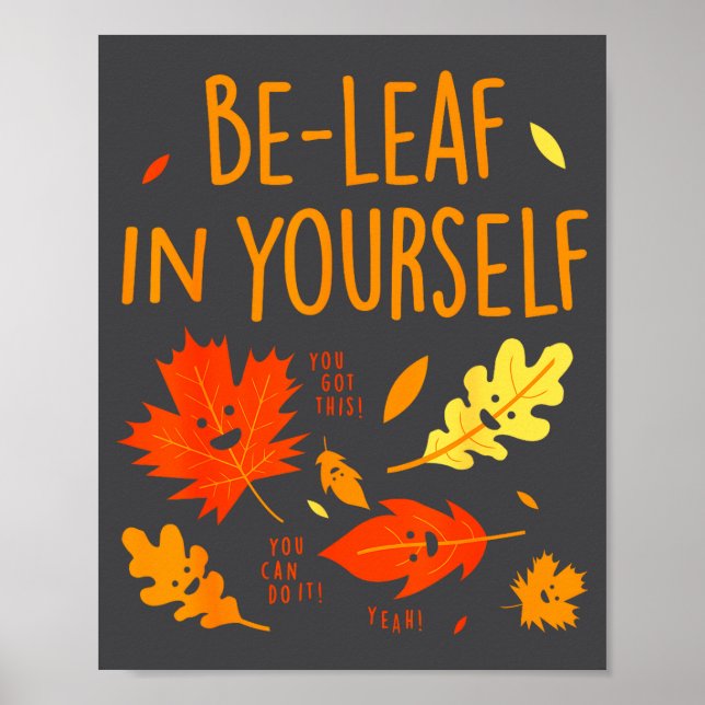 Be-leaf In Yourself Quotes Sayings Funny Gift  Poster (Front)