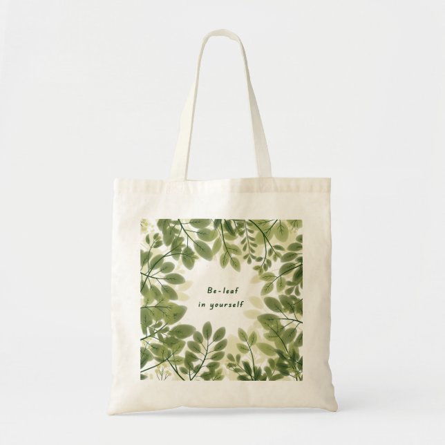 Be Leaf in Yourself Tote Bag (Front)