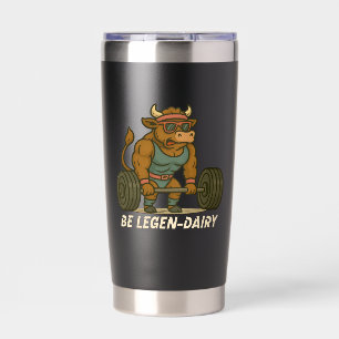 Be Legen-Dairy – Funny Bull Deadlift Gym Workout Insulated Tumbler