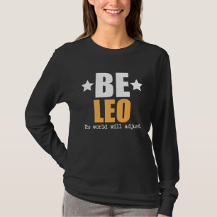 Be Leo The World Will Adjust T-Shirt