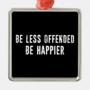 Be Less Offended Be Happier Metal Tree Decoration