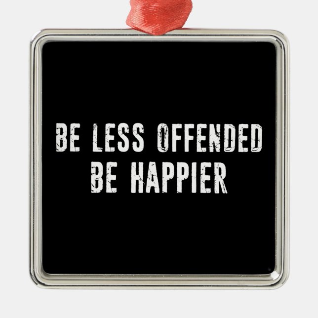 Be Less Offended Be Happier Metal Tree Decoration (Front)