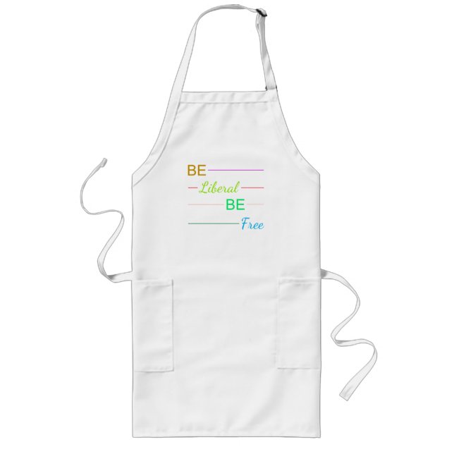 Be Liberal Be Free Long Apron (Front)