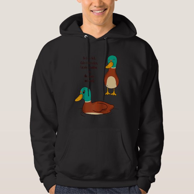 Be like a duck Calm on the surface but always padd Hoodie (Front)