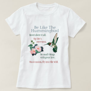 Be Like a Hummingbird T-Shirt