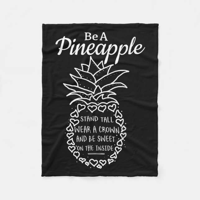 Be Like A Pineapple Fun Quote Graphic  Fleece Blanket (Front)