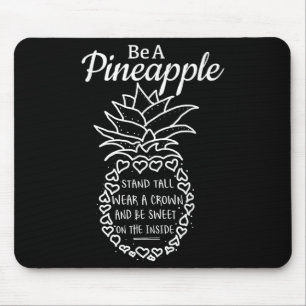 Be Like A Pineapple Fun Quote Graphic Mouse Mat