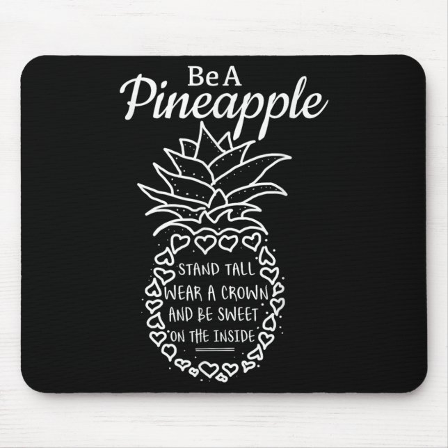 Be Like A Pineapple Fun Quote Graphic  Mouse Mat (Front)
